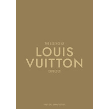Книга на английском языке "The Essence of Louis Vuitton. Unfolded" HB, Kelly Reising