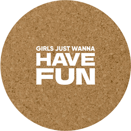 Костер для стаканов "Girls just wanna have fun"