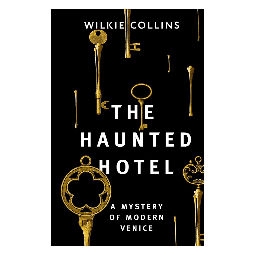 Книга "The Haunted Hotel: A Mystery of Modern Venice", Коллинз У.