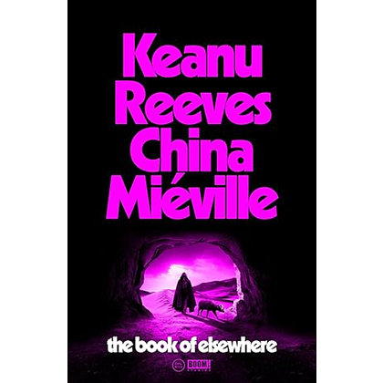 Книга "The Book of Elsewhere", (‎английский язык), Keanu Reeves, China Mieville