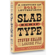 Книга на английском языке "Slab Serif Type. A Century of Bold Letterforms" HB, Steven Heller, Louise Fili 