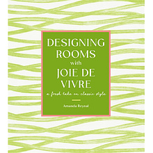 Книга на английском языке "Designing Rooms with Joie de Vivre. A Fresh Take on Classic Style", Amanda Reynal