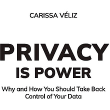Книга "Сила конфиденциальности: почему необходимо обладать контролем над своими персональными данными",  Велиз К.