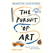 Книга на английском языке "The Pursuit of Art: Travels, Encounters and Revelations" HB, Martin Gayford