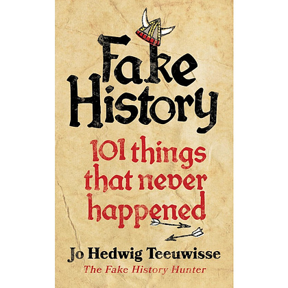 Книга на английском языке "Fake History", Jo Hedwig Teeuwisse