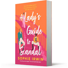 Книга на английском языке "A Lady`S Guide To Scandal", Sophie Irwin