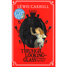 Книга на английском языке "Alice Through the Looking-Glass", Lewis Carroll