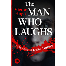 Книга на английском языке "The Man Who Laughs: A Romance of English History", Victor Hugo