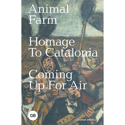 Книга на английском языке "Animal Farm; Homage to Catalonia; Coming Up for Air", Джордж Оруэлл