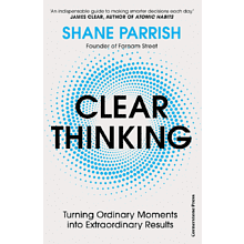 Книга на английском языке "Clear Thinking", Shane Parrish