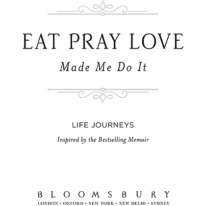 Книга на английском языке "Eat Pray Love Made Me Do It", Elizabeth Gilbert - 2