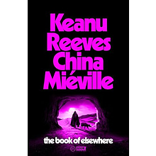 Книга "The Book of Elsewhere", (‎английский язык), Keanu Reeves, China Mieville