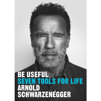 Книга на английском языке "Be Useful", Arnold Schwarzenegger