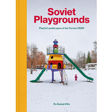 Книга на английском языке "Soviet Playgrounds", Zupagrafika