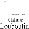 Книга на английском языке "Little Book of Christian Louboutin: The Story of the Iconic Shoe Designer", Darla-Jane G. - 2