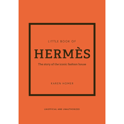 Книга на английском языке "Little Book of Hermes: The story of the iconic fashion house" , Karen Homer
