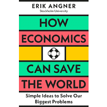 Книга на английском языке "How Economics Can Save the World", Erik Angner