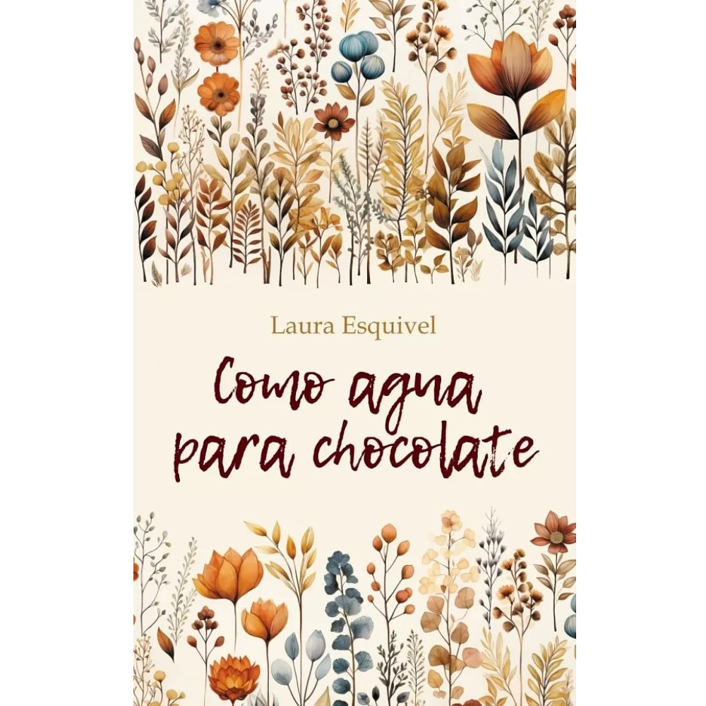 Книга "История любви. Шоколад на крутом кипятке. Como aqua para chocolate" (исп.яз.), Лаура Эскивель