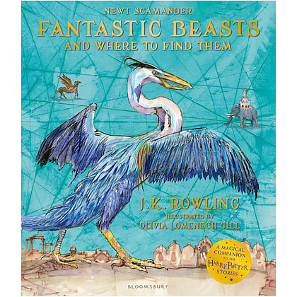 Книга на английском языке "Fantastic Beasts and Where to Find Them", J.K. Rowling, Olivia Lomenech Gill