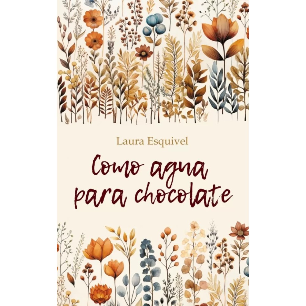 Книга "История любви. Шоколад на крутом кипятке. Como aqua para chocolate" (исп.яз.), Лаура Эскивель