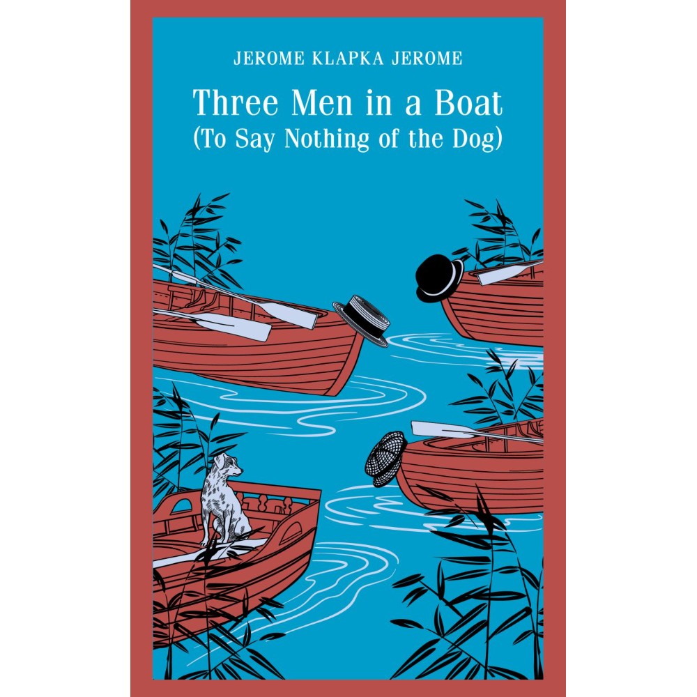 Книга "Three Men in a Boat (To say Nothing of the Dog)", Джером Клапка Джером