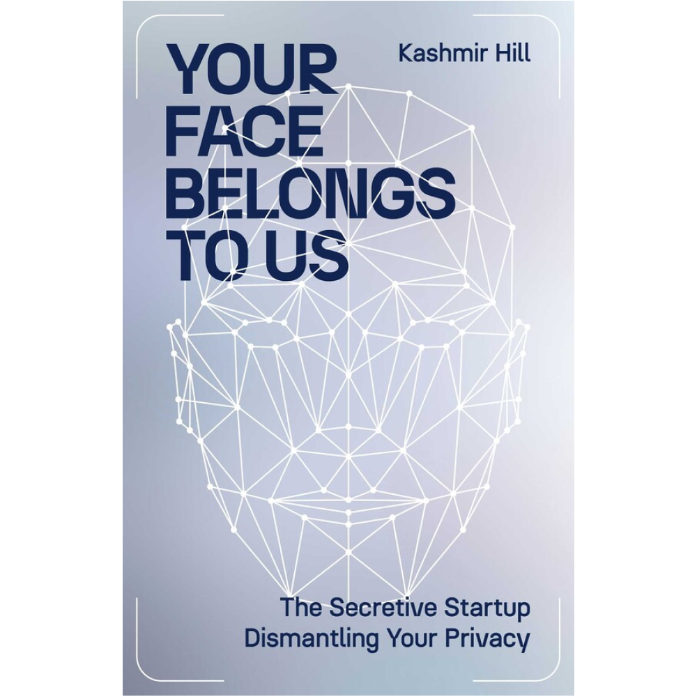 Книга на английском языке "Your Face Belongs to Us", Kashmir Hill