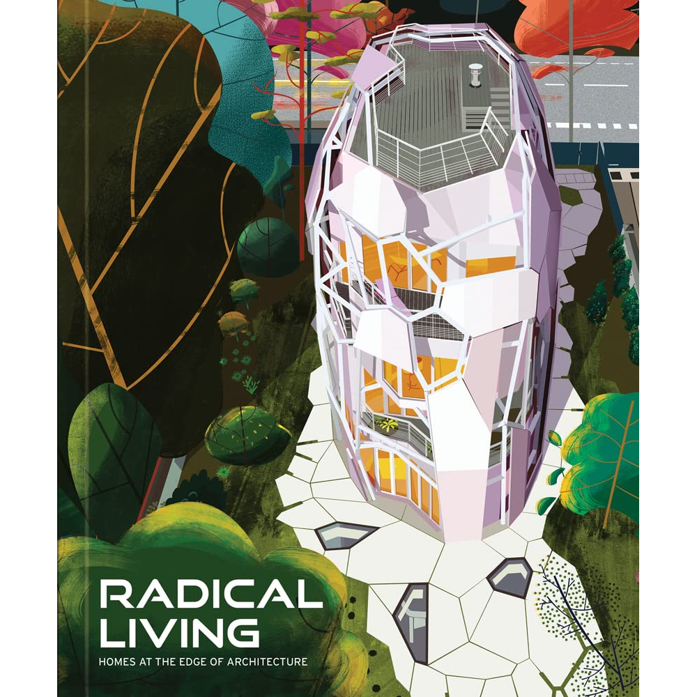 Книга на английском языке "Radical Living. Homes at the edge of architecture", Friedman A. 