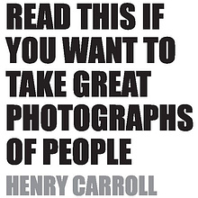 Книга "Сними свой лучший портрет. Советы 50 легендарных фотографов", Генри Кэролл
